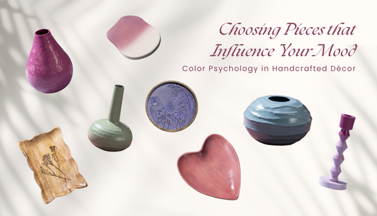 Color Psychology in Handcrafted Décor: Choosing Pieces that Influence Your Mood